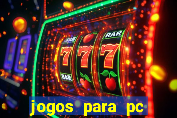 jogos para pc gratis windows 7